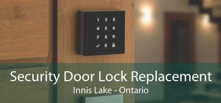 Security Door Lock Replacement Innis Lake - Ontario