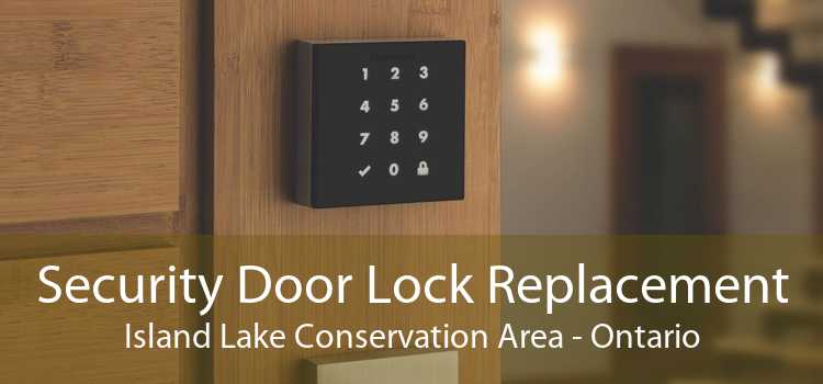Security Door Lock Replacement Island Lake Conservation Area - Ontario