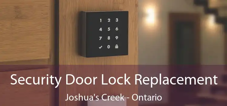 Security Door Lock Replacement Joshua's Creek - Ontario
