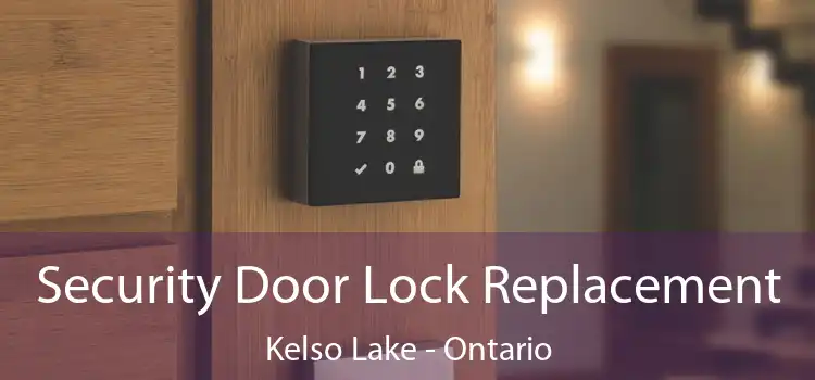 Security Door Lock Replacement Kelso Lake - Ontario