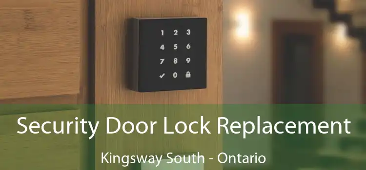Security Door Lock Replacement Kingsway South - Ontario