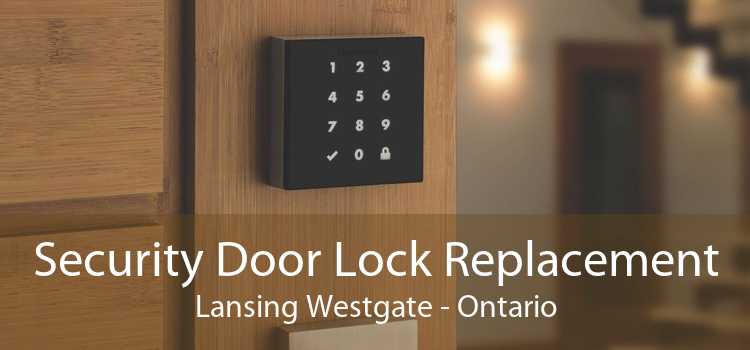 Security Door Lock Replacement Lansing Westgate - Ontario