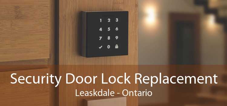 Security Door Lock Replacement Leaskdale - Ontario