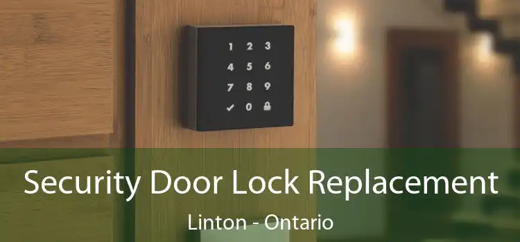 Security Door Lock Replacement Linton - Ontario