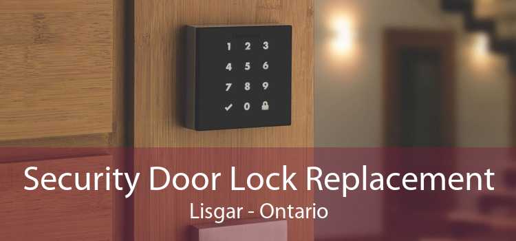 Security Door Lock Replacement Lisgar - Ontario