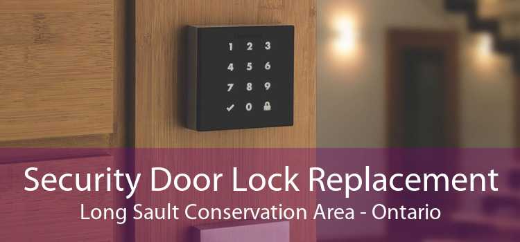 Security Door Lock Replacement Long Sault Conservation Area - Ontario
