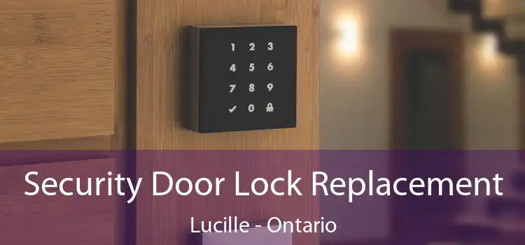 Security Door Lock Replacement Lucille - Ontario