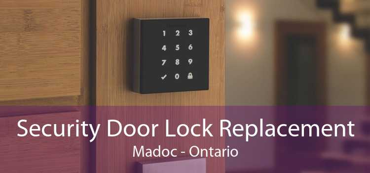 Security Door Lock Replacement Madoc - Ontario