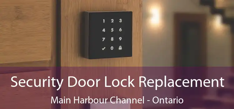 Security Door Lock Replacement Main Harbour Channel - Ontario