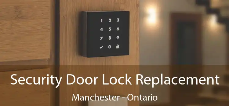 Security Door Lock Replacement Manchester - Ontario
