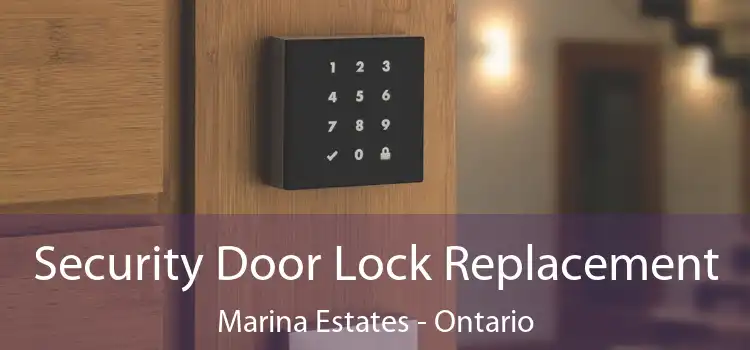 Security Door Lock Replacement Marina Estates - Ontario