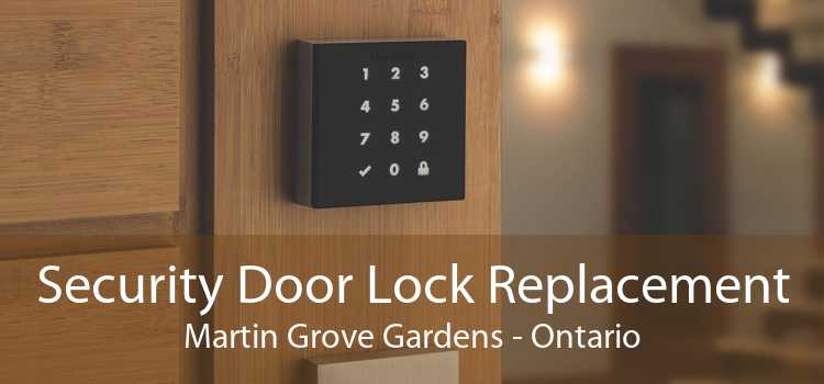 Security Door Lock Replacement Martin Grove Gardens - Ontario