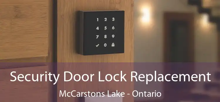 Security Door Lock Replacement McCarstons Lake - Ontario