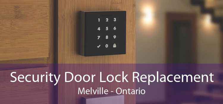Security Door Lock Replacement Melville - Ontario