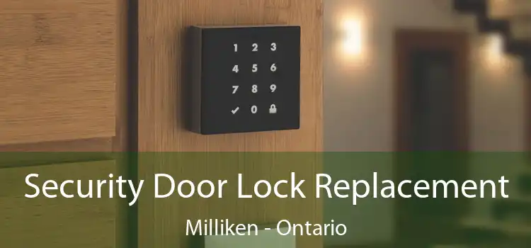 Security Door Lock Replacement Milliken - Ontario