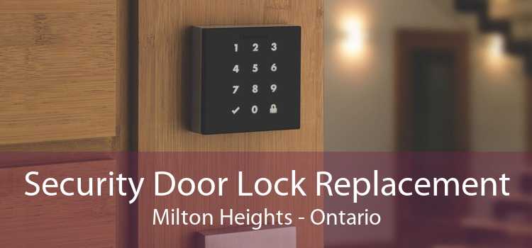 Security Door Lock Replacement Milton Heights - Ontario