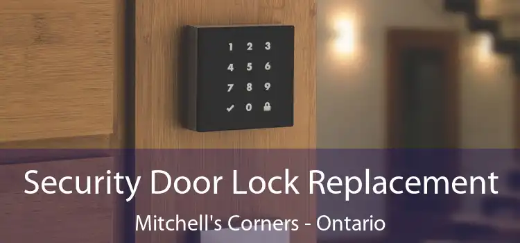 Security Door Lock Replacement Mitchell's Corners - Ontario