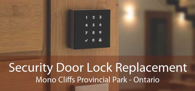 Security Door Lock Replacement Mono Cliffs Provincial Park - Ontario