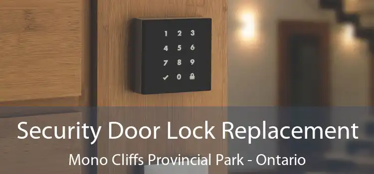 Security Door Lock Replacement Mono Cliffs Provincial Park - Ontario