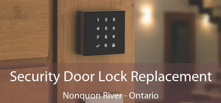 Security Door Lock Replacement Nonquon River - Ontario