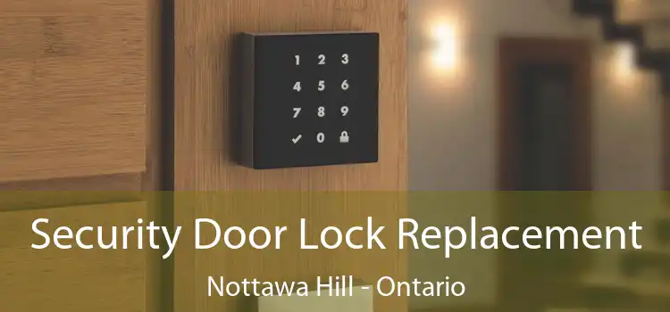 Security Door Lock Replacement Nottawa Hill - Ontario