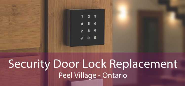 Security Door Lock Replacement Peel Village - Ontario