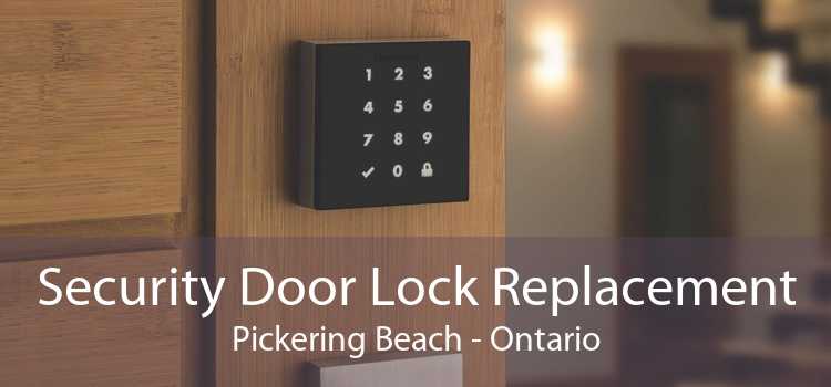 Security Door Lock Replacement Pickering Beach - Ontario
