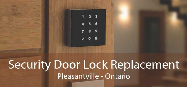 Security Door Lock Replacement Pleasantville - Ontario