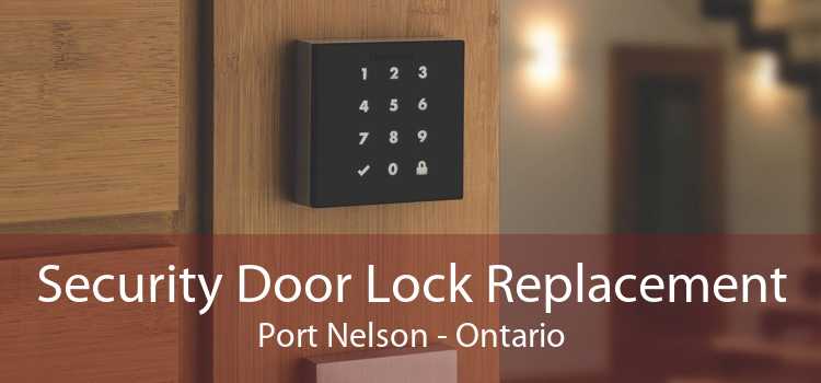 Security Door Lock Replacement Port Nelson - Ontario