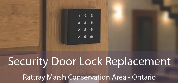 Security Door Lock Replacement Rattray Marsh Conservation Area - Ontario