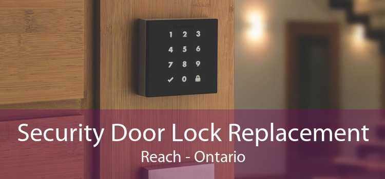 Security Door Lock Replacement Reach - Ontario