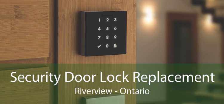 Security Door Lock Replacement Riverview - Ontario