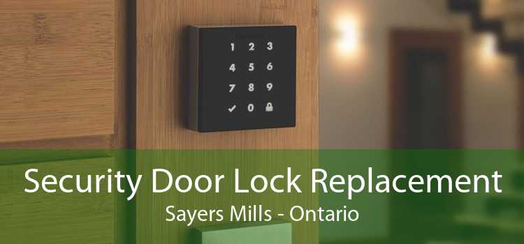 Security Door Lock Replacement Sayers Mills - Ontario