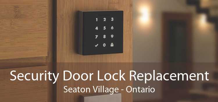 Security Door Lock Replacement Seaton Village - Ontario