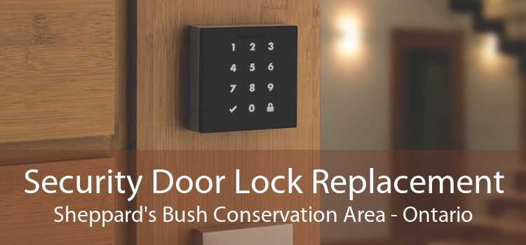 Security Door Lock Replacement Sheppard's Bush Conservation Area - Ontario