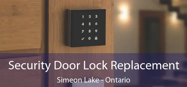 Security Door Lock Replacement Simeon Lake - Ontario
