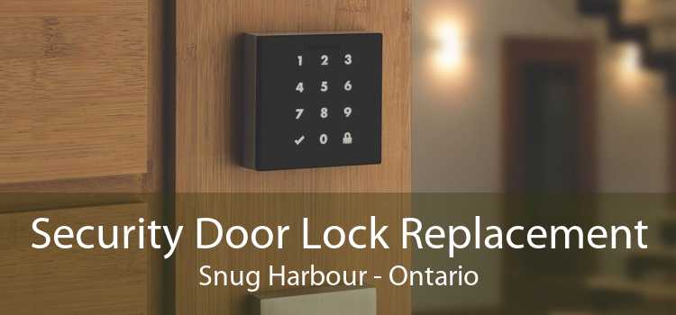 Security Door Lock Replacement Snug Harbour - Ontario