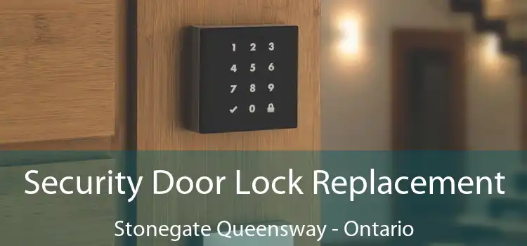Security Door Lock Replacement Stonegate Queensway - Ontario