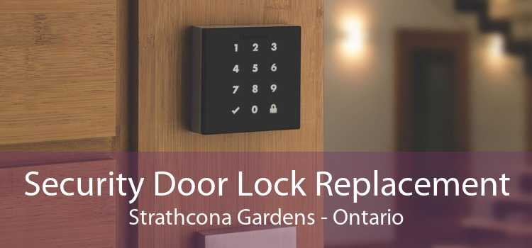 Security Door Lock Replacement Strathcona Gardens - Ontario