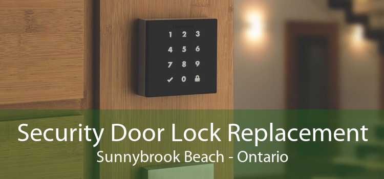 Security Door Lock Replacement Sunnybrook Beach - Ontario