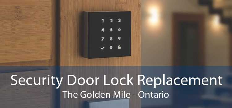 Security Door Lock Replacement The Golden Mile - Ontario