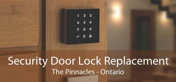 Security Door Lock Replacement The Pinnacles - Ontario