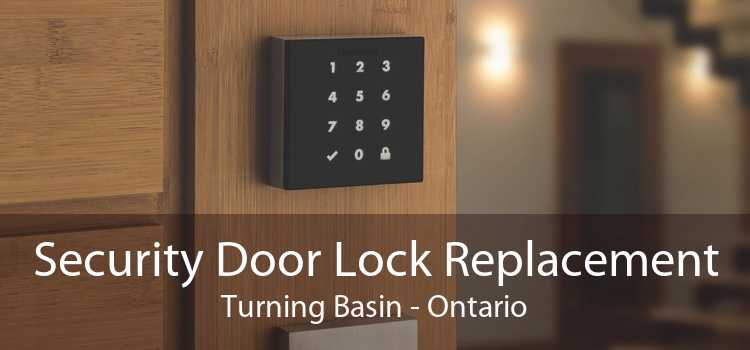 Security Door Lock Replacement Turning Basin - Ontario