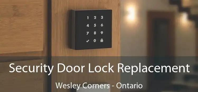 Security Door Lock Replacement Wesley Corners - Ontario