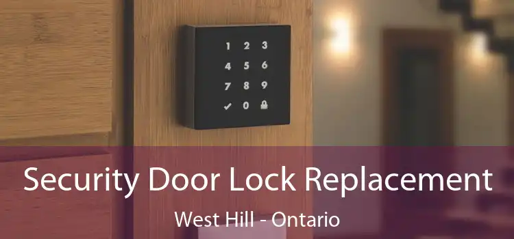 Security Door Lock Replacement West Hill - Ontario