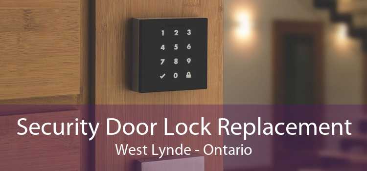 Security Door Lock Replacement West Lynde - Ontario