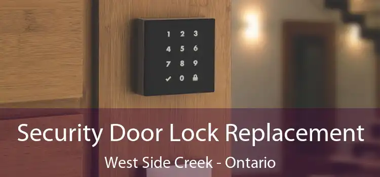 Security Door Lock Replacement West Side Creek - Ontario