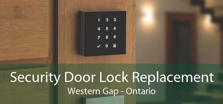 Security Door Lock Replacement Western Gap - Ontario