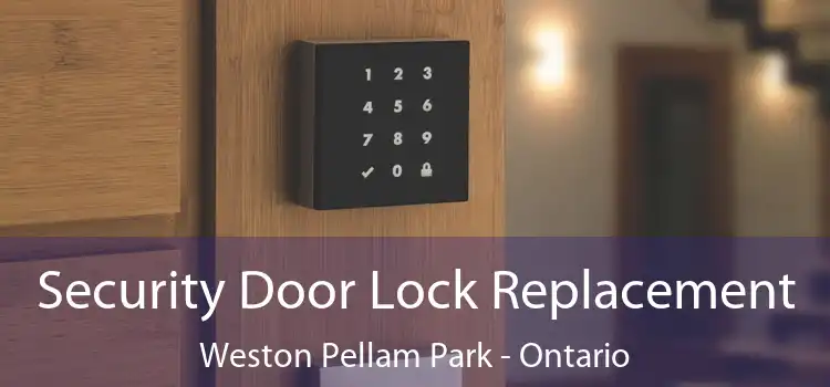 Security Door Lock Replacement Weston Pellam Park - Ontario