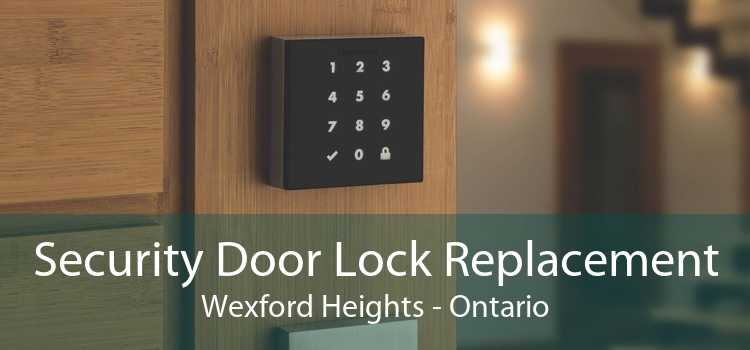 Security Door Lock Replacement Wexford Heights - Ontario